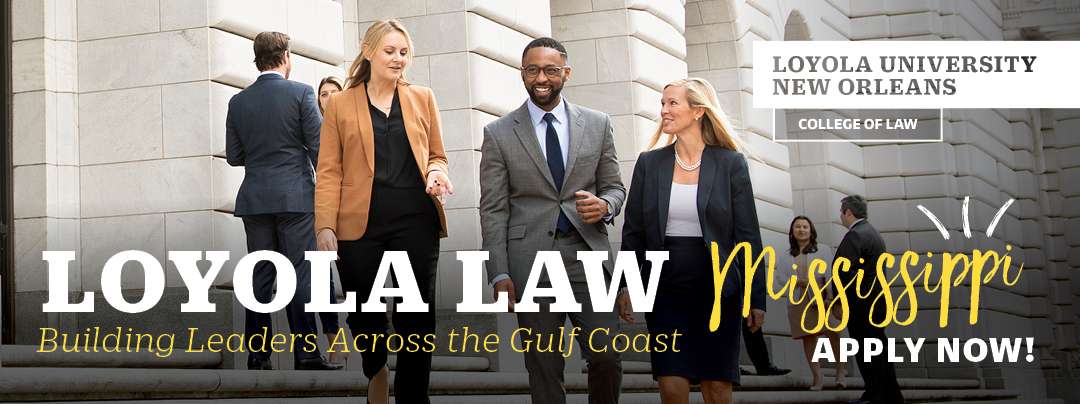Loyola Law, Building Leaders Across the Gulf Coast